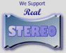 [We support Real Stereo!]