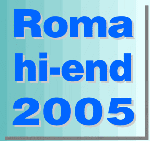 [Roma HiEnd 2005]