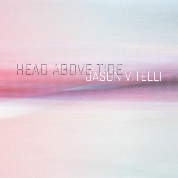 [Jason Vitelli - Head Above Tide - copertina dell'album]