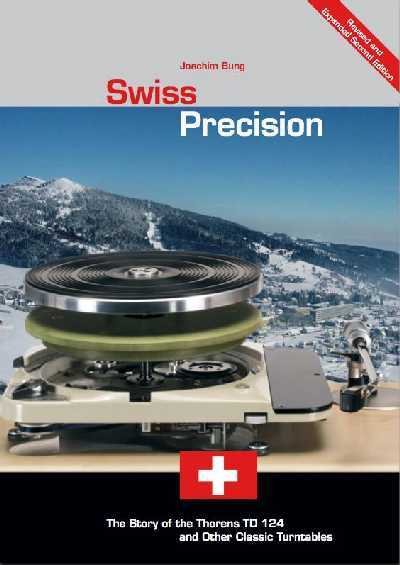 [Swiss Precision: The Story of the Thorens TD 124 and Other Classic Turntables by J. Bung]